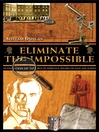 Eliminate the Impossible (eBook): An Examination of the World of Sherlock Holmes on Page and Screen